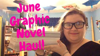 June Graphic Novel Haul!