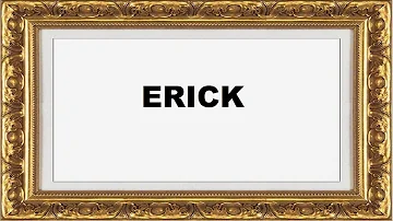 Como se escreve Erick em português?