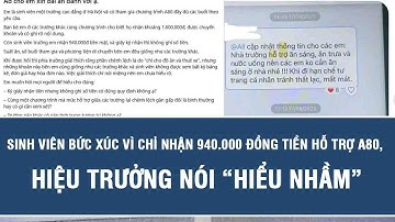 Sinh viên bức xúc vì chỉ nhận 940.000 đồng tiền hỗ trợ A80, hiệu trưởng nói “hiểu nhầm”