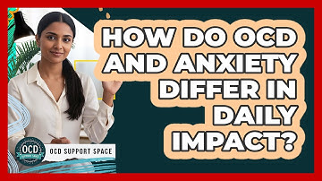 How Do OCD And Anxiety Differ In Daily Impact?