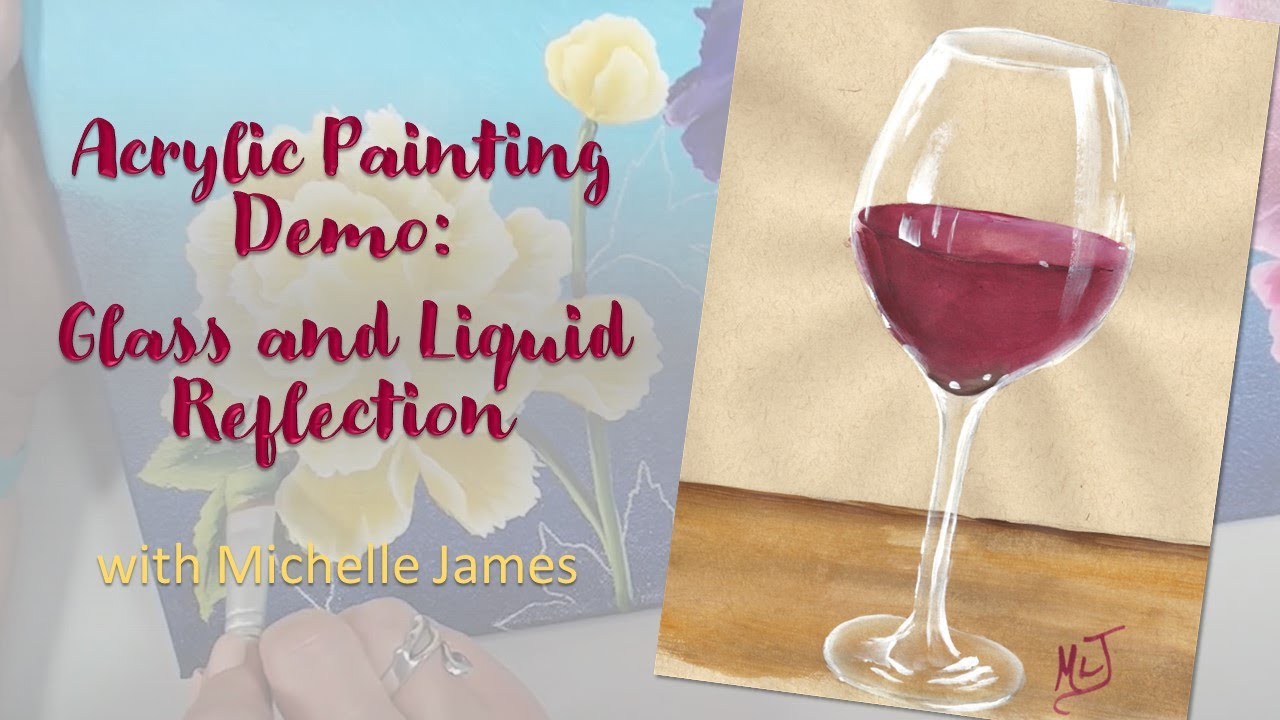 Acrylic Painting with Michelle My Belle Designs Glass & Liquid