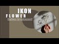 [Thai​ ver.]​ IKON -​ Flower【Nutzamm7】
