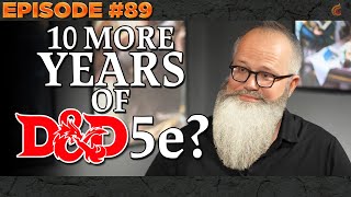 #89. The REAL Reason D&D isn't Changing Editions! | Eldritch Lorecast | DnD 5e | TTRPG | WotC