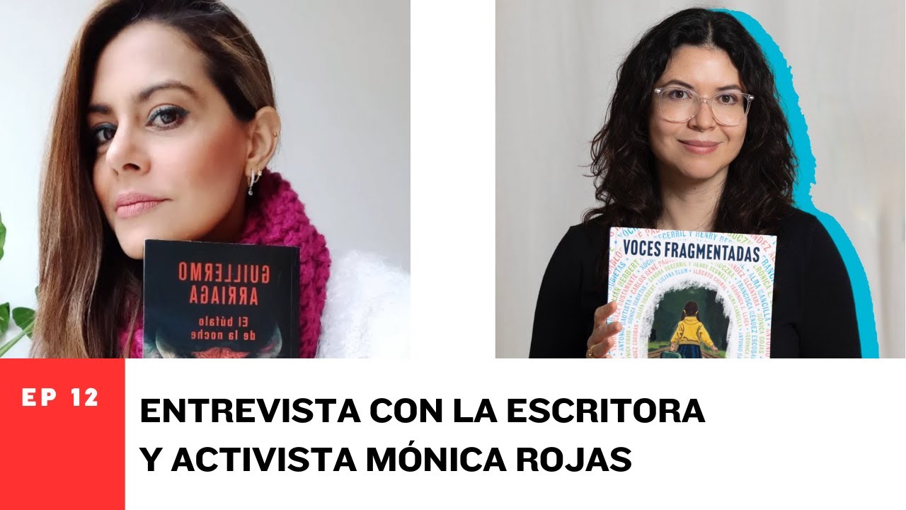 Entrevista con la escritora y activista Mónica Rojas - YouTube