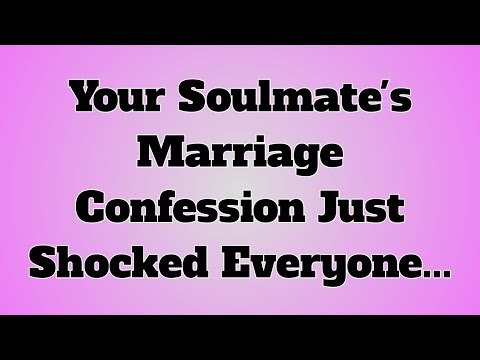 👉Your Soulmate's Marriage Confession Just Shocked Everyone...