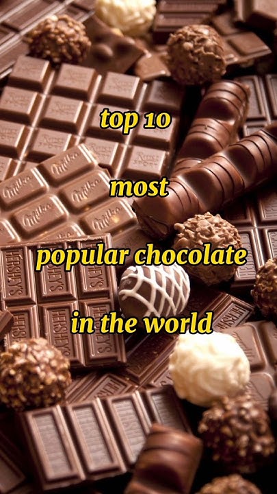 top-10-most-popular-chocolate-in-the-world-trending-chocolate-viral