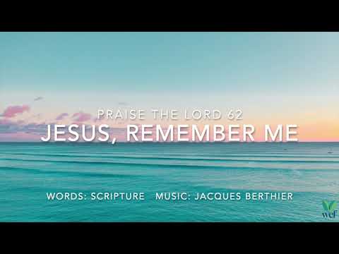 Jesus, Remember Me - PTL 62 - Lyric Video