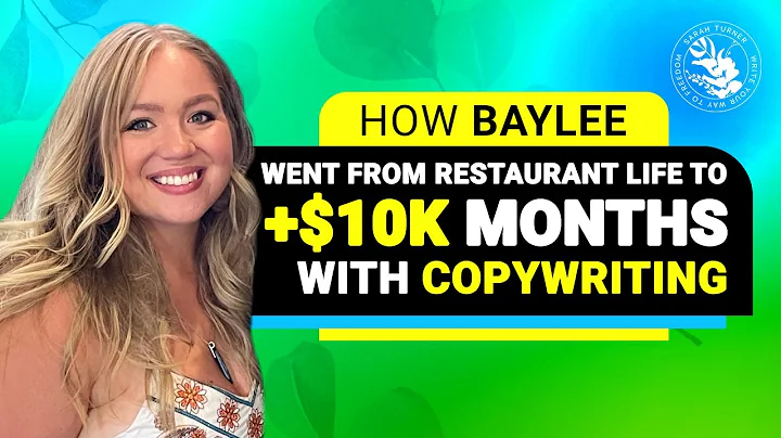 How Baylee went from restaurant life to +$10k/month with copywriting!
