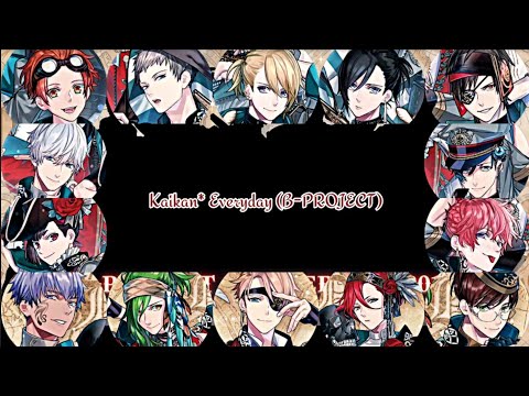 Kaikan Everyday * B-PROJECT (expert 🌟)