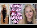 HOW I STAY THIN & FIT AFTER 60 - HOW I MAINTAIN MY BODY WEIGHT