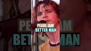 Pearl Jam  Better Man