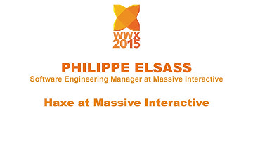 "Haxe at Massive Interactive" by Philippe Elsass