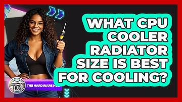 What CPU Cooler Radiator Size Is Best For Cooling? - The Hardware Hub