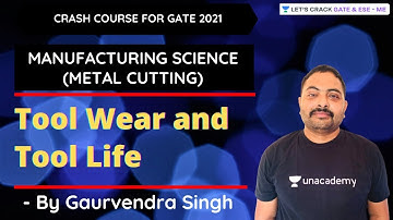 Tool Wear and Tool Life | Manufacturing Science (Metal Cutting) | GATE/ESE 2021 | Gaurvendra Singh