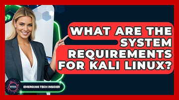 What Are The System Requirements For Kali Linux? - Emerging Tech Insider