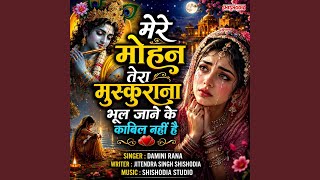 Mere Mohan Tera Muskurana Bhool Jane Ke Kabil Nahin Hai