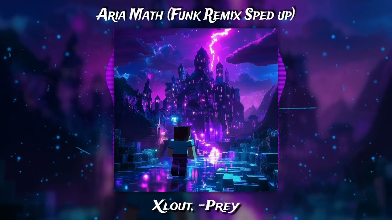 Xlout, -Prey - Aria Math (Funk Remix) Sped up [Official Visualizer]