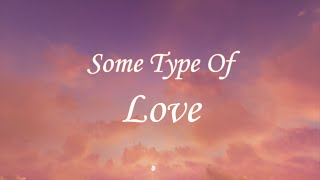 Charlie Puth - Some Type of Love (Lyric Video)