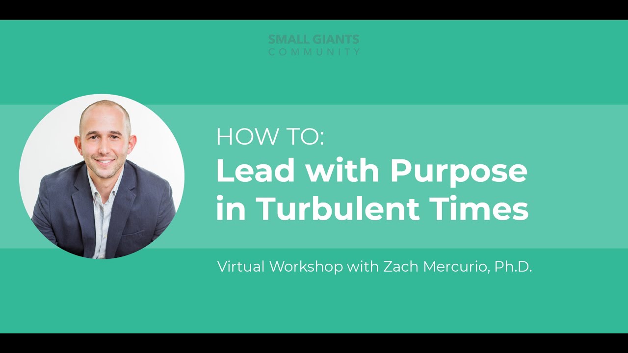 How to: Lead with Purpose in Turbulent Times