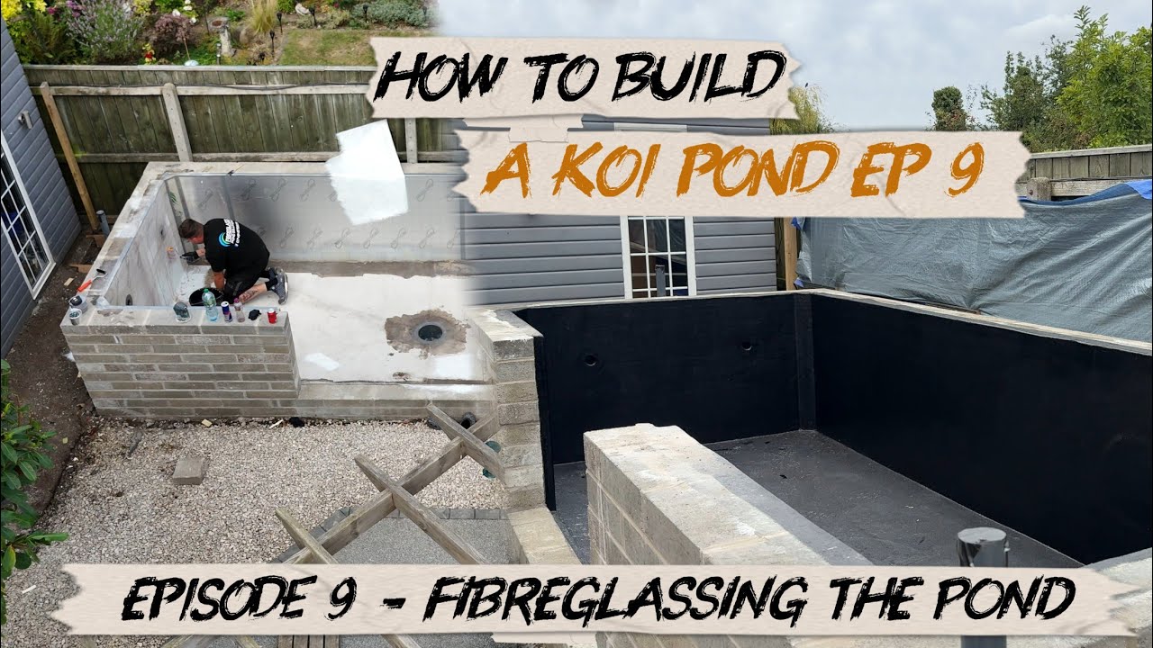 How to Build a Koi Pond: Step-by-Step Series | Episode 9 Fibreglassing ...