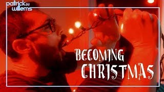BECOMING CHRISTMAS #ChristmasVid2017