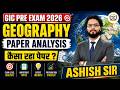 GIC PRE EXAM 2026 GEOGRAPHY Paper Analysis | कैसा रहा पेपर? Difficulty Level, Expected Cut Off
