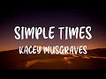 Kacey Musgraves - simple times (Lyrics)