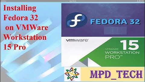 fedora 32 l VMware 15 | Installing fedora 32 on virtual machine 15  | Opensource | Virtualization