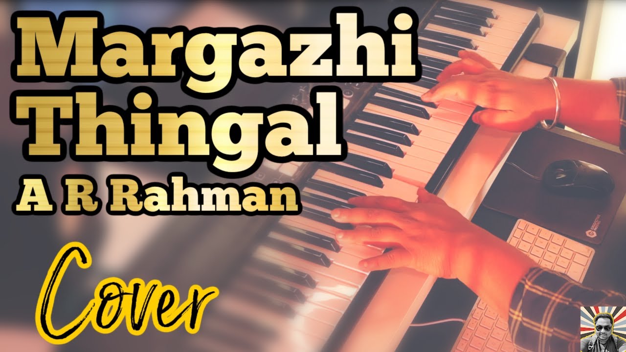 Margazhi Thingal Allava Piano Version Cover  Sangamam  A R Rahman
