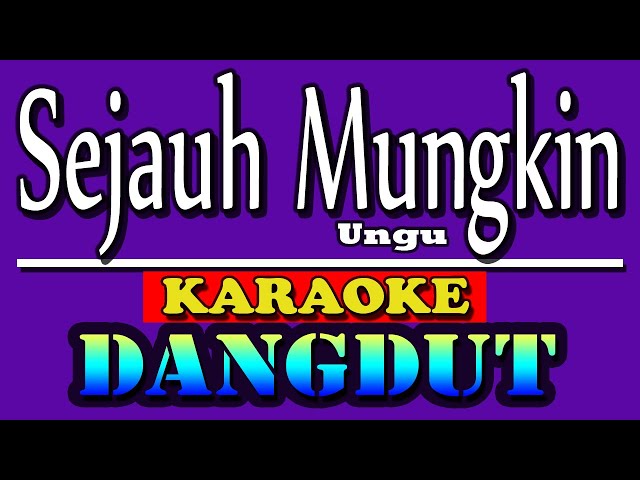 Sejauh Mungkin - Ungu (Versi Karaoke) Dangdut class=