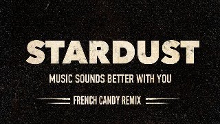 Stardust - Music Sounds Better With You (French Candy Remix