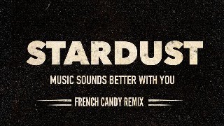 Stardust - Music Sounds Better With You (French Candy Remix)