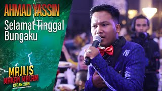 Video thumbnail of "Ahmad Yassin - Selamat Tinggal Bungaku | Majlis Makan Malam CTC FM 2019"