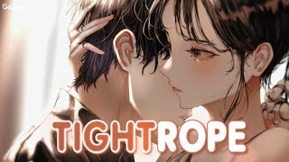 「Nightcore」→ Tightrope   (Lyrics)