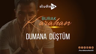 Burak Karahan - Dumana Düştüm Official Sound