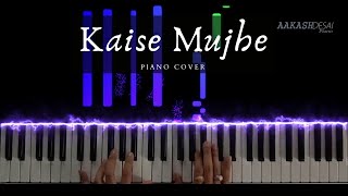 Kaise Mujhe | Piano Cover | Benny Dayal & Shreya Ghosal | Aakash Desai