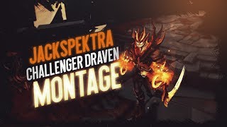 Jackspektra Challenger EUW Draven Montage