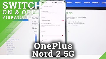 How to Enter Vibration Settings on OnePlus Nord 2 – Manage Vibration Options
