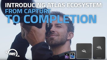 Introducing the OWC Atlas Ecosystem - From Capture to Completion
