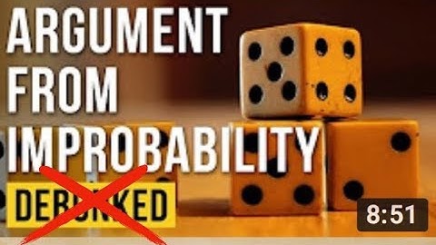 The Argument from Improbability - Debunked, really?