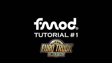FMOD Horn Tutorial Euro Truck Simulator 2 | FMOD #1