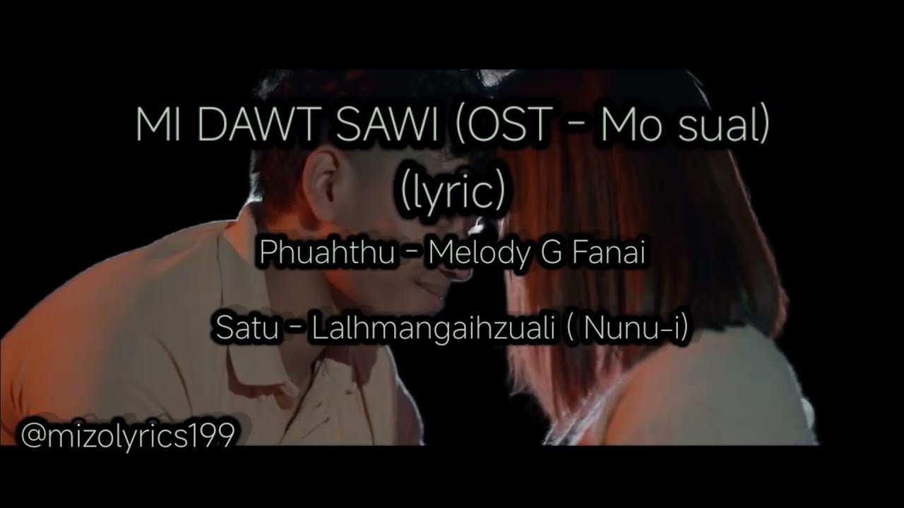 Mi dawt sawi  OST   Mo sual Lyric   Lalhmangaihzuali Nunu i