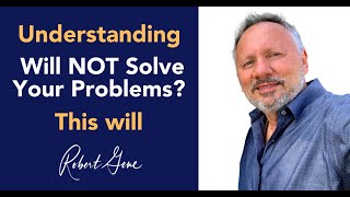 The True Cause of All Our Problems and Understanding &quot;Why&quot; Won&#39;t Solve Them