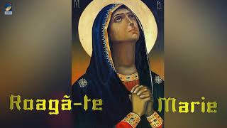 Sfanta Marie,pentru noi,roaga te