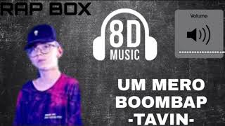 Tavin - um mero boombap 8d áudio - rap box