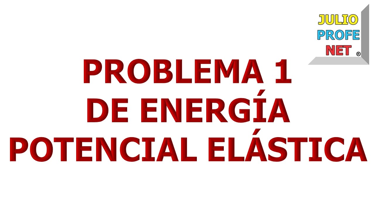 physical education 99. Problema 1 de ENERGÍA POTENCIAL ELÁSTICA