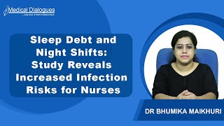 Sleep Debt and Night Shifts: Study Reveals Increased Infection Risks for Nurses