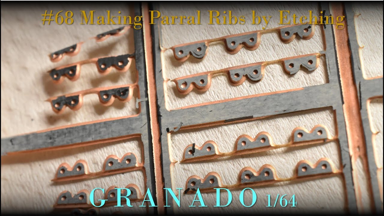 model ship building／Making Parral Ribs by Eching【GRANADO_68 ...