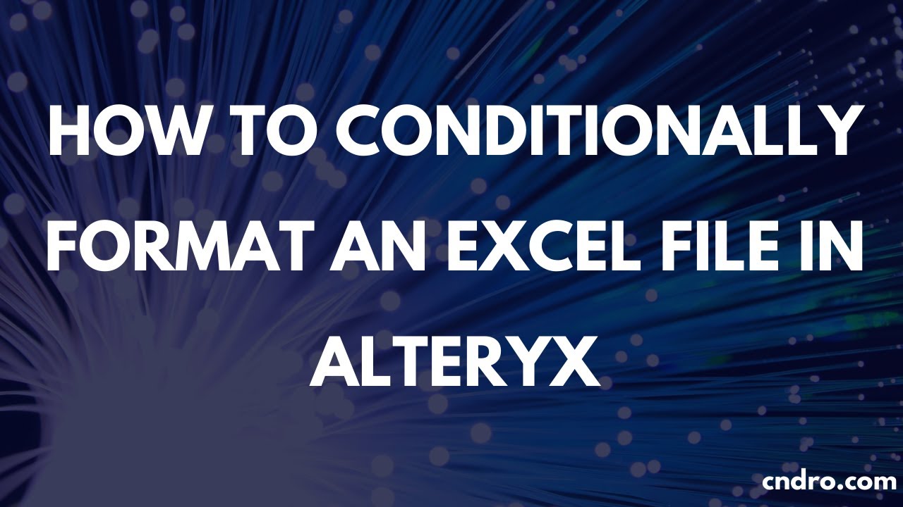 How to Conditionally Format an Excel/CSV file in Alteryx - YouTube