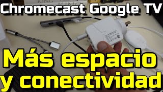 Chromecast 4 Más almacenamiento y opciones de energía  Chromecast Google tv ampliar almacenamiento